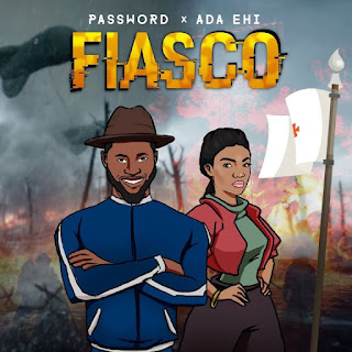 [Mp3&Lyrics] Password FIASCO ft Ada Ehi 