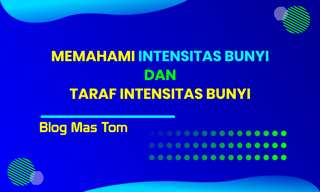 Intensitas Bunyi dan Taraf Intensitas Bunyi Lengkap Contoh