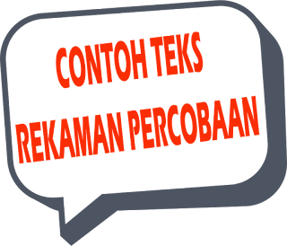 Contoh Teks Rekaman Percobaan Bahasa Indonesia Beserta Strukturnya