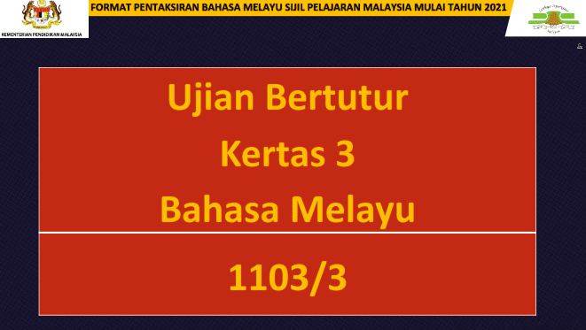 Format Dan Prosedur Pentaksiran Ujian Bertutur Kertas 3 (1103/3) Bahasa