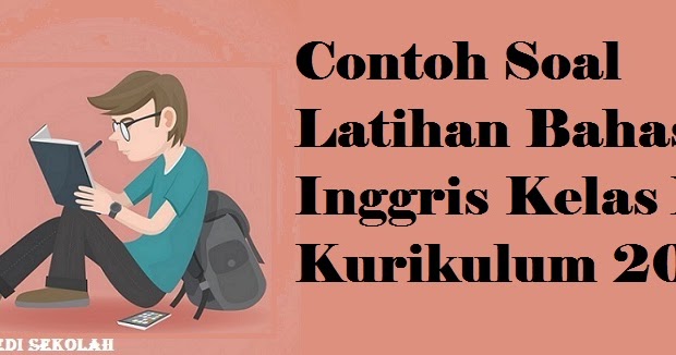 Contoh Soal Latihan Bahasa Inggris Kelas 11 Kurikulum 2020 Contoh Soal Latihan Bahasa Inggris Kelas 11 Kurikulum 2020