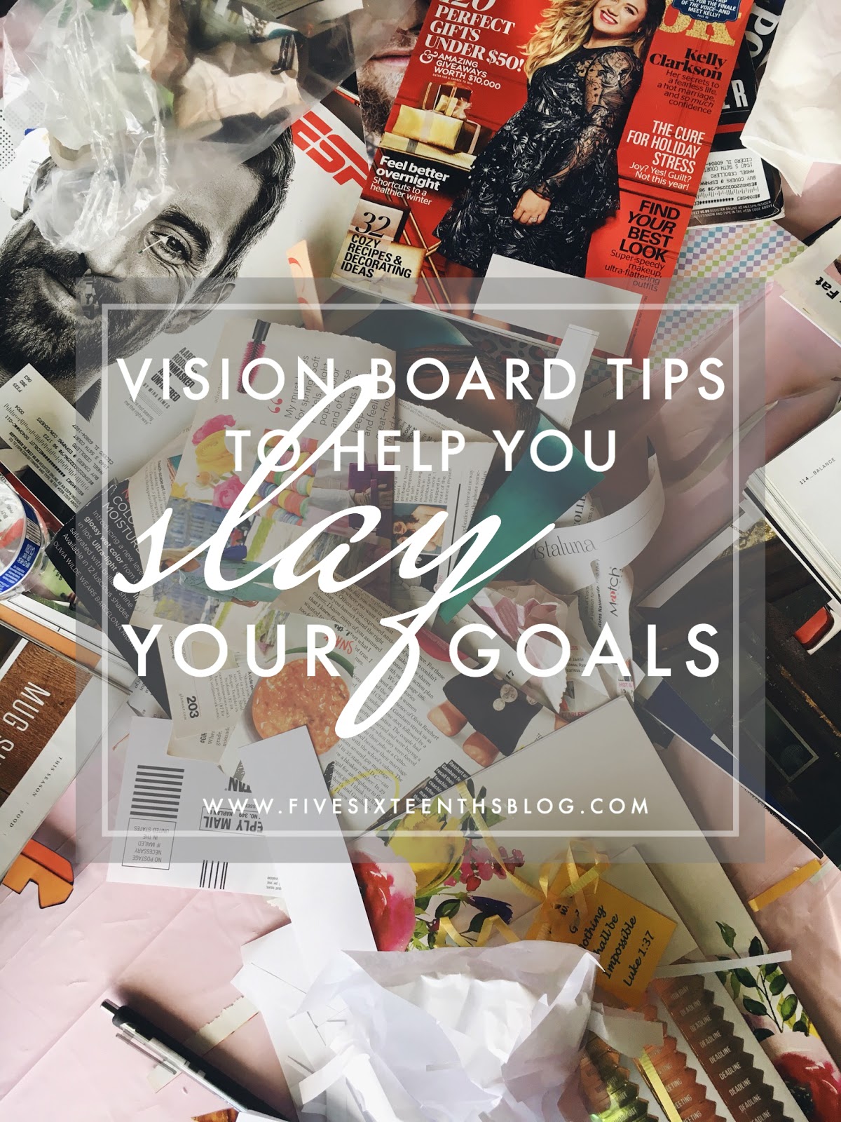 Five Sixteenths Blog 5 Vision Board Tips To Help You Slay Your Goals