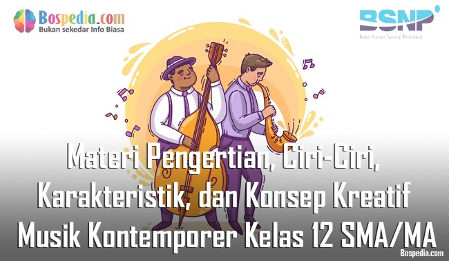 Materi Pengertian Ciri Ciri Karakteristik Dan Konsep Kreatif Musik Kontemporer Kelas 12 Sma Ma Bospedia