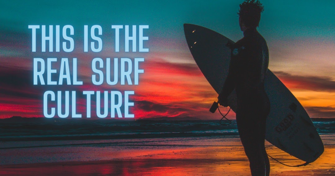 This Is The Real Surf Culture