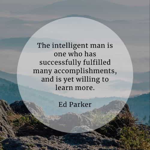 Intelligence quotes that'll inspire your life positively