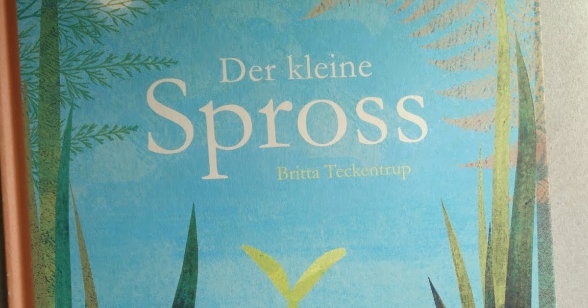 Sommerleses Bücherkiste: Der kleine Spross - Britta Teckentrupp