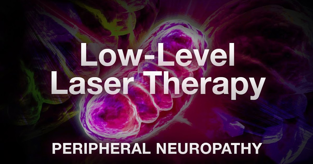 LowLevel Laser Therapy (LLT) for Peripheral Neuropathy El Paso, Texas