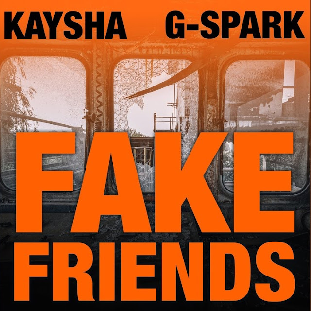 Kaysha x G-Spark - Fake Friends
