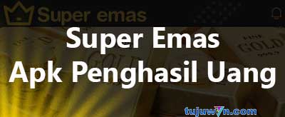 Apk super emas penghasil uang