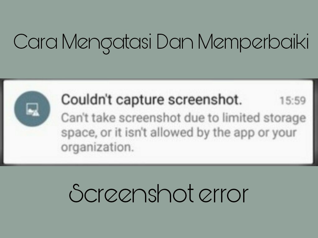 Tidak Bisa Screenshot, Inilah Cara Mengatasi Dan Memperbaiki Screenshot