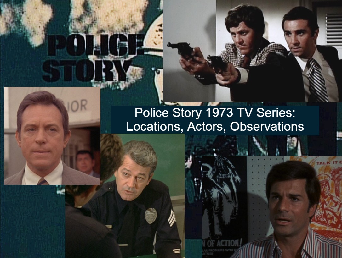 Police Story 1973 TV Series: Locations, Actors, Observations