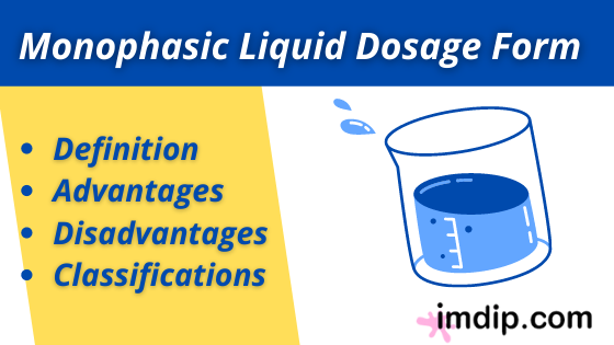 Monophasic Liquid Dosage Form- Definition, Advantages, Disadvantages, Classification