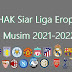 Pemegang Hak Siar Liga Eropa Musim 2021-2022 