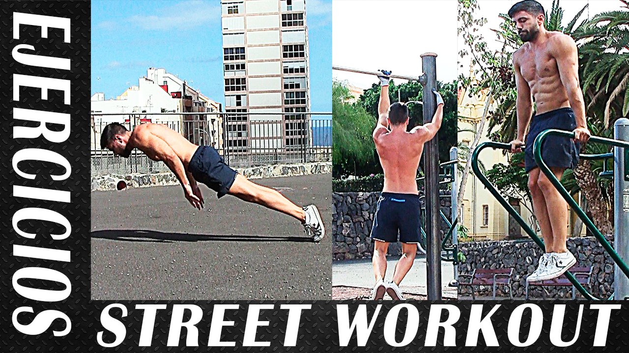 STREET WORKOUT LOS MEJORES EJERCICIOS Clasificados por músculo y