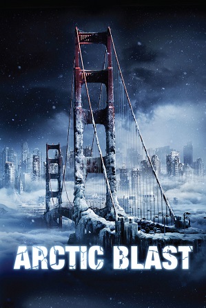 Arctic Blast (2010) 300MB Full Hindi Dual Audio Movie Download 480p Bluray