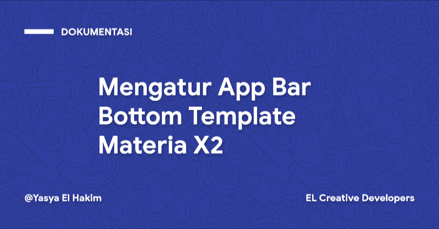 Cara Mengatur App Bar Bottom Template Materia X2 Cara Mengatur App Bar Bottom Template Materia X2