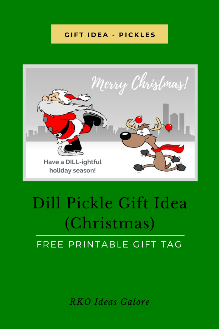 Dill Pickle Gift Idea (Christmas) RKO Ideas Galore by Karen