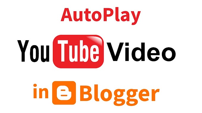 How to Embed AutoPlay YouTube video in Blogger Blog Post