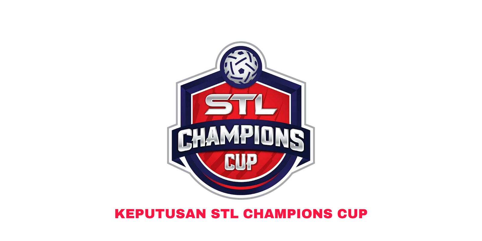 Stl champions cup 2022 jadual