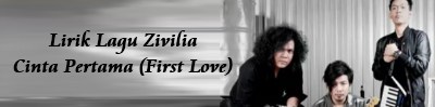 Lirik Lagu Zivilia - Cinta Pertama (First Love) | Lirik Lagu Terbaru
