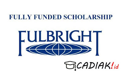 Cakupan Dan Syarat Daftar Beasiswa Fulbright 2021