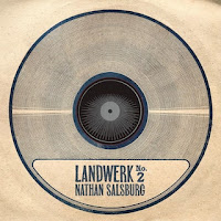 Nathan Salsburg - Landwerk & Landwerk No. 2 Music Album Reviews