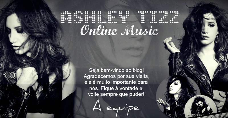 ASHLEY TIZZ ONLINE MUSIC | A sua melhor fonte da Ashley Tisdale no Brasil e Portugal