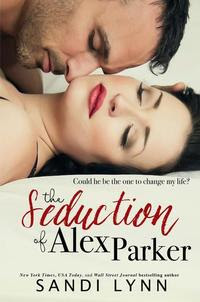 The Seduction of Alex Parker - Sandi Lynn
