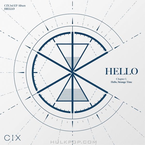 CIX – CIX 3rd EP Album ‘HELLO’ Chapter 3. Hello, Strange Time