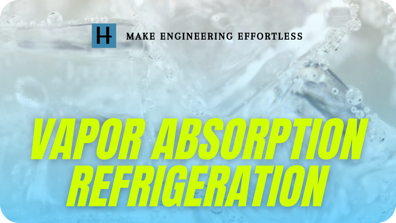 What Is Vapor Absorption Refrigeration System? Advantages, And