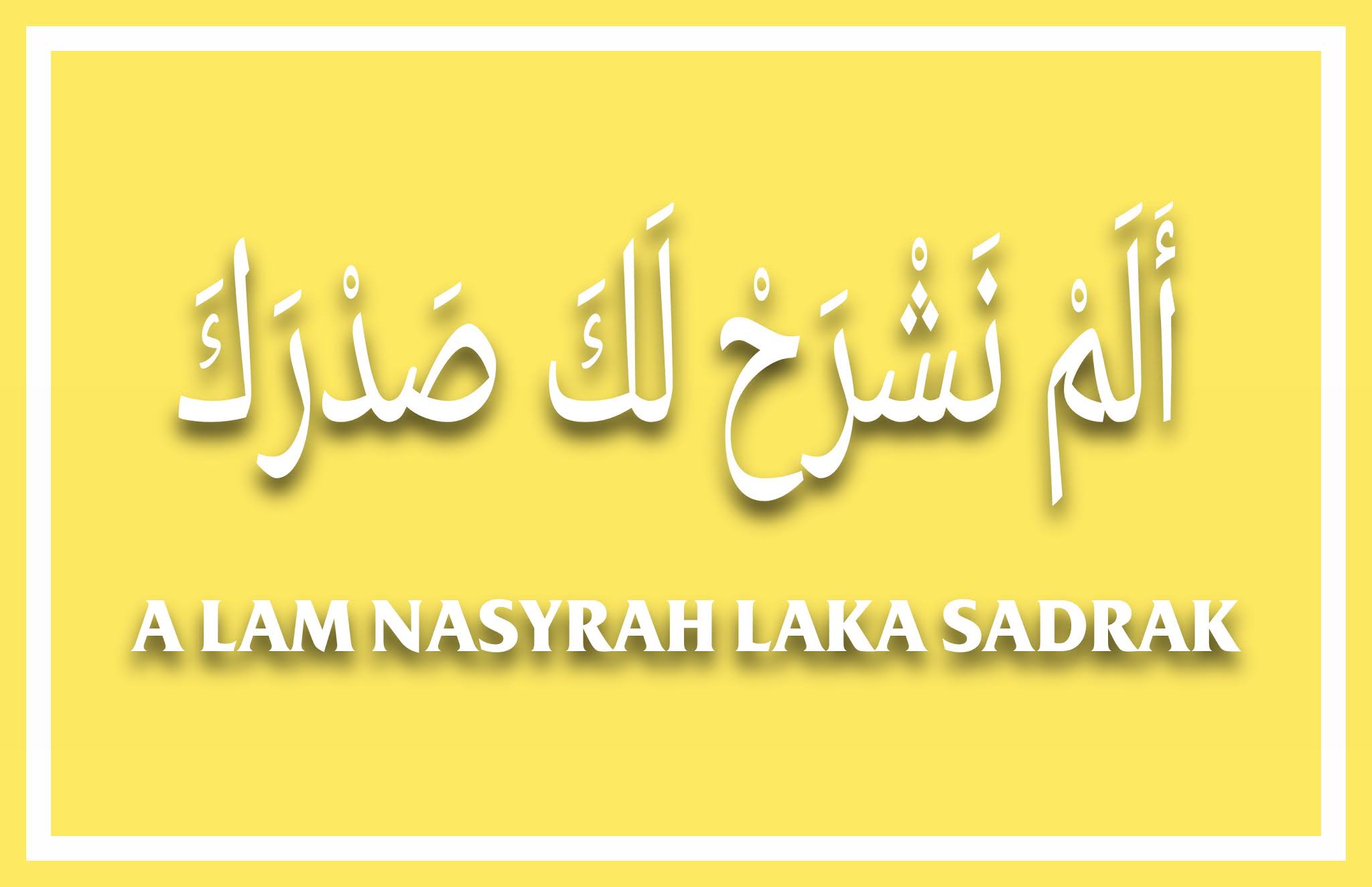 Alam nasyrah laka shadrak artinya Diangpedia