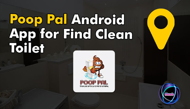 Poop Pal Android App for Find Clean Toilet | SBmade | New Data Of ...
