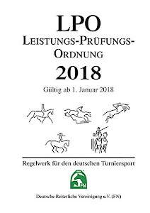 NUR INHALT Leistungs-Prüfungs-Ordnung 2018 (LPO): Regelwerk für den deutschen Turniersport (Regelwerke): Regelwerk für den deutschen Turniersport. Gültig ab 1.01.2018