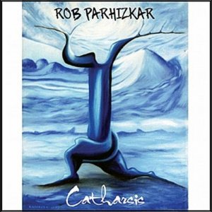 New album releases (Review+Download): Rob Parhizkar - Catharsis 2011