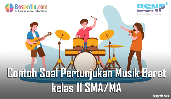 Lengkap Contoh Soal Pertunjukan Musik Barat kelas 11 SMA
