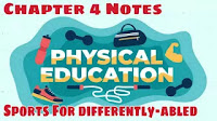 Class 12 Physical Education: Chapter 4 Notes - Sports for Differently-Abled