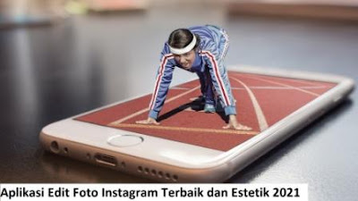 Aplikasi Edit Foto Instagram Terbaik dan Estetik 2021