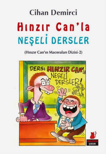 CİHAN DEMİRCİ'NİN 43. KİTABI: "HINZIR CAN'LA NEŞELİ DERSLER" 2014'ÜN KASIM AYINDA YAYINLANDI...