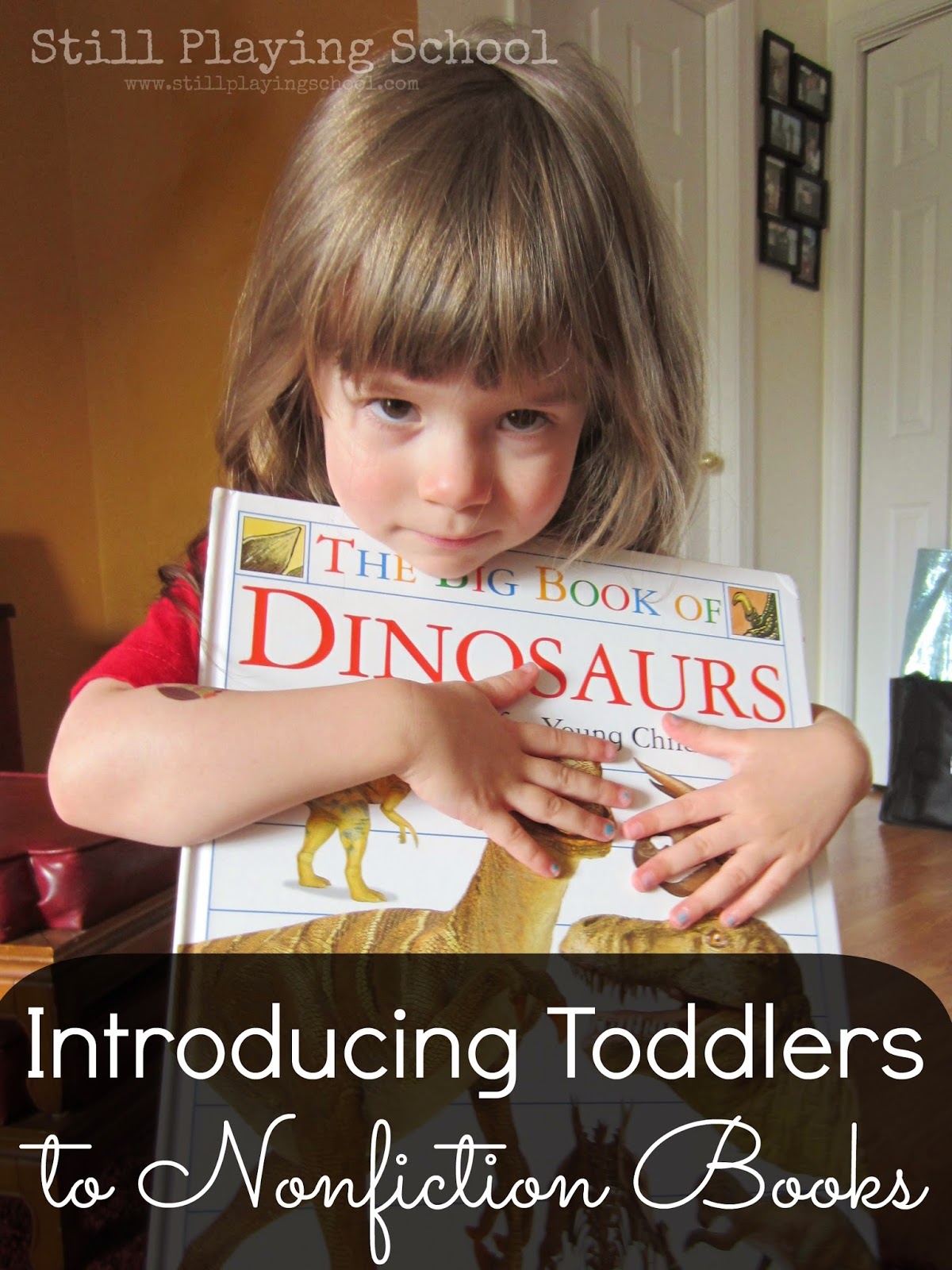 Introducing Nonfiction Books to Toddlers | Still Playing School