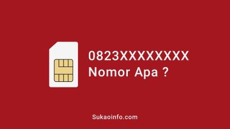 0823 nomor provider apa - 0823 nomor simpati atau as - 0823 nomor perdana apa - 0823 nomor kartu apa ya