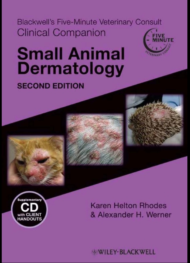 Blackwell’s Five-Minute Veterinary Consult Clinical Companion: Small Animal Dermatology 2nd Edition