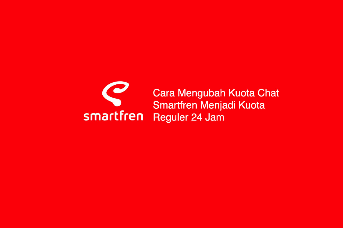 Cara Mengubah Kuota Chat Smartfren Menjadi Kuota Reguler