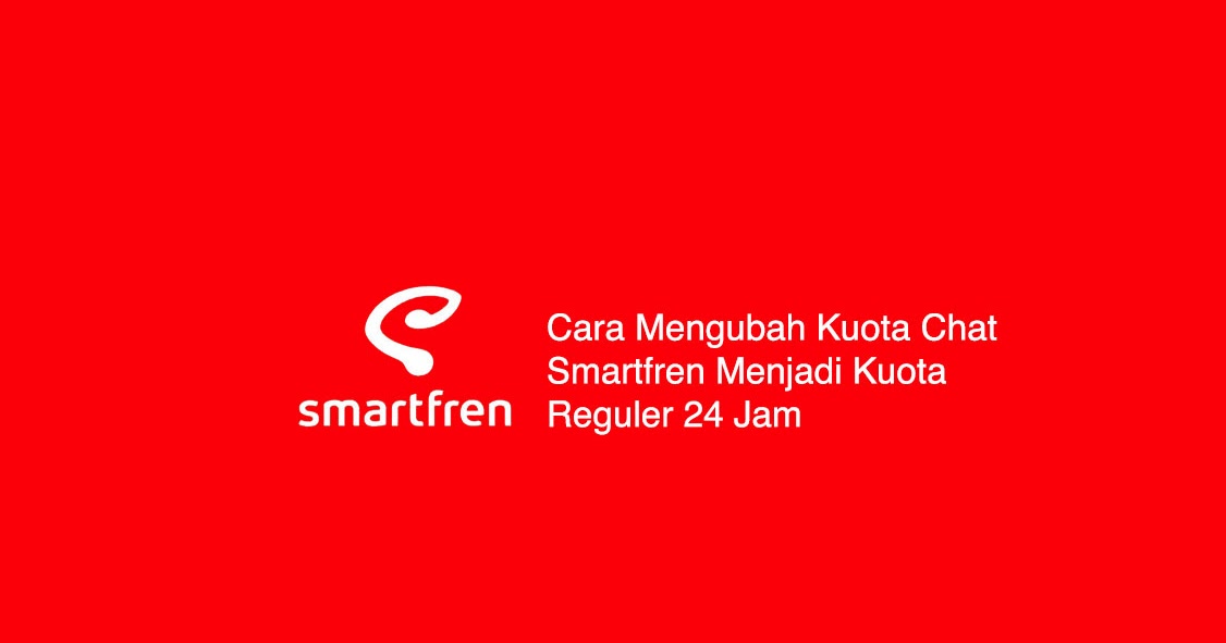 Kuota chat smartfren jadi reguler 2021