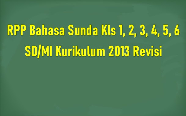 RPP Bahasa Sunda Kls 1, 2, 3, 4, 5, 6 SD/MI Kurikulum 2013