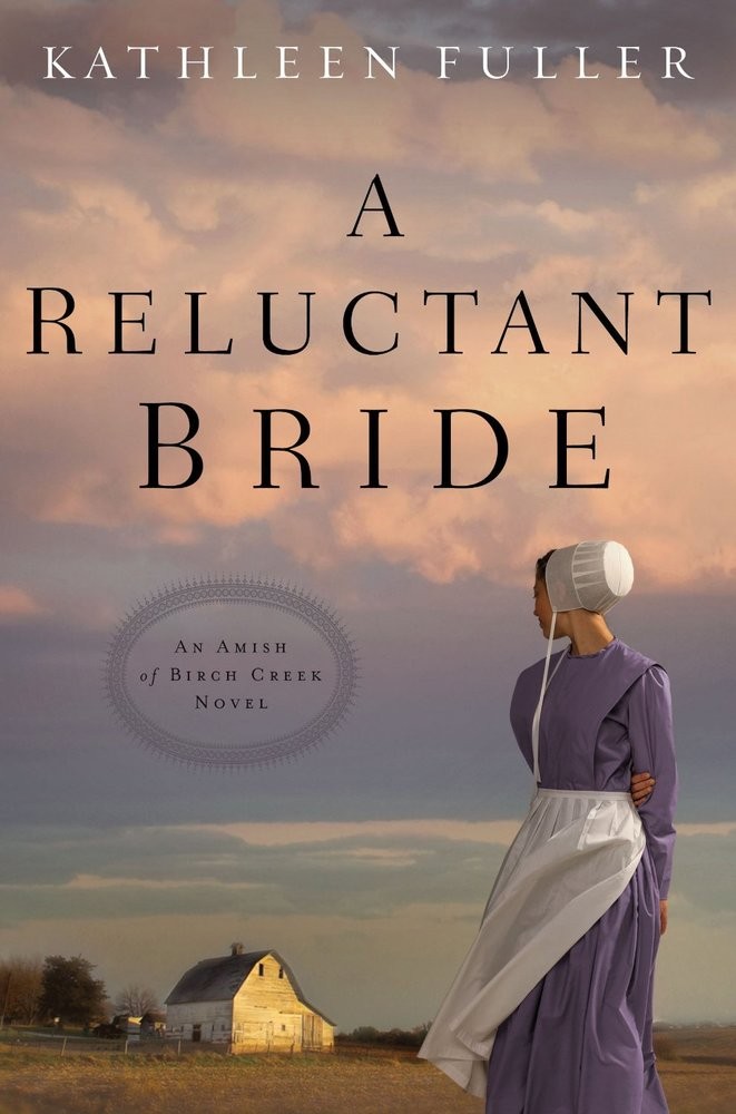 A Reluctant Bride (Amish of Birch Creek, Book 1) by Kathleen Fuller