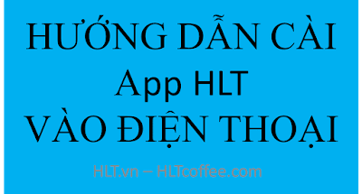 Hướng dẫn cài apps HLT vào điện thoại để theo dõi nhanh nhất