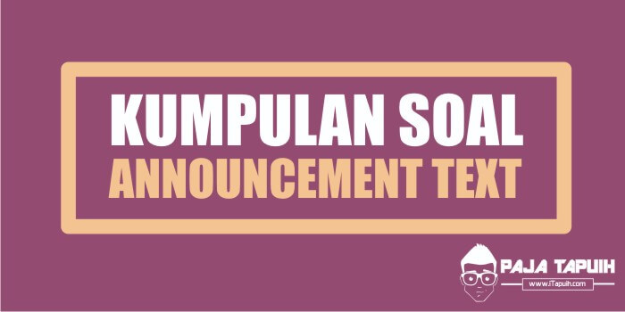 Kumpulan Soal Announcement Text Sma Dan Pembahasan Paja Tapuih