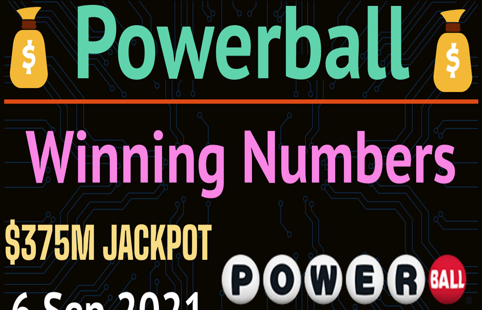 Powerball Today Powerball Winning Numbers 6 September 2021 for 375M