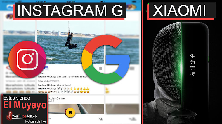 Google lanza su propio Instagram, LG G7 Filtrado, Telefono gamer de Xiaomi y + | El Muyayo