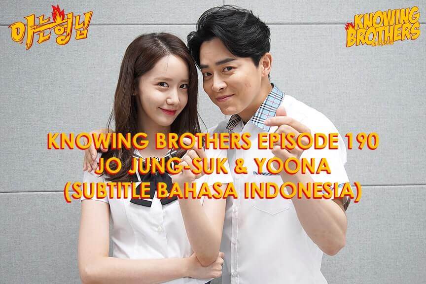 Nonton streaming online & download Knowing Brothers episode 190 bintang tamu Jo Jung-suk & Yoona (Girls Generation) sub Indo Nonton streaming online & download Knowing Brothers episode 190 bintang tamu Jo Jung-suk & Yoona (Girls Generation) sub Indo
